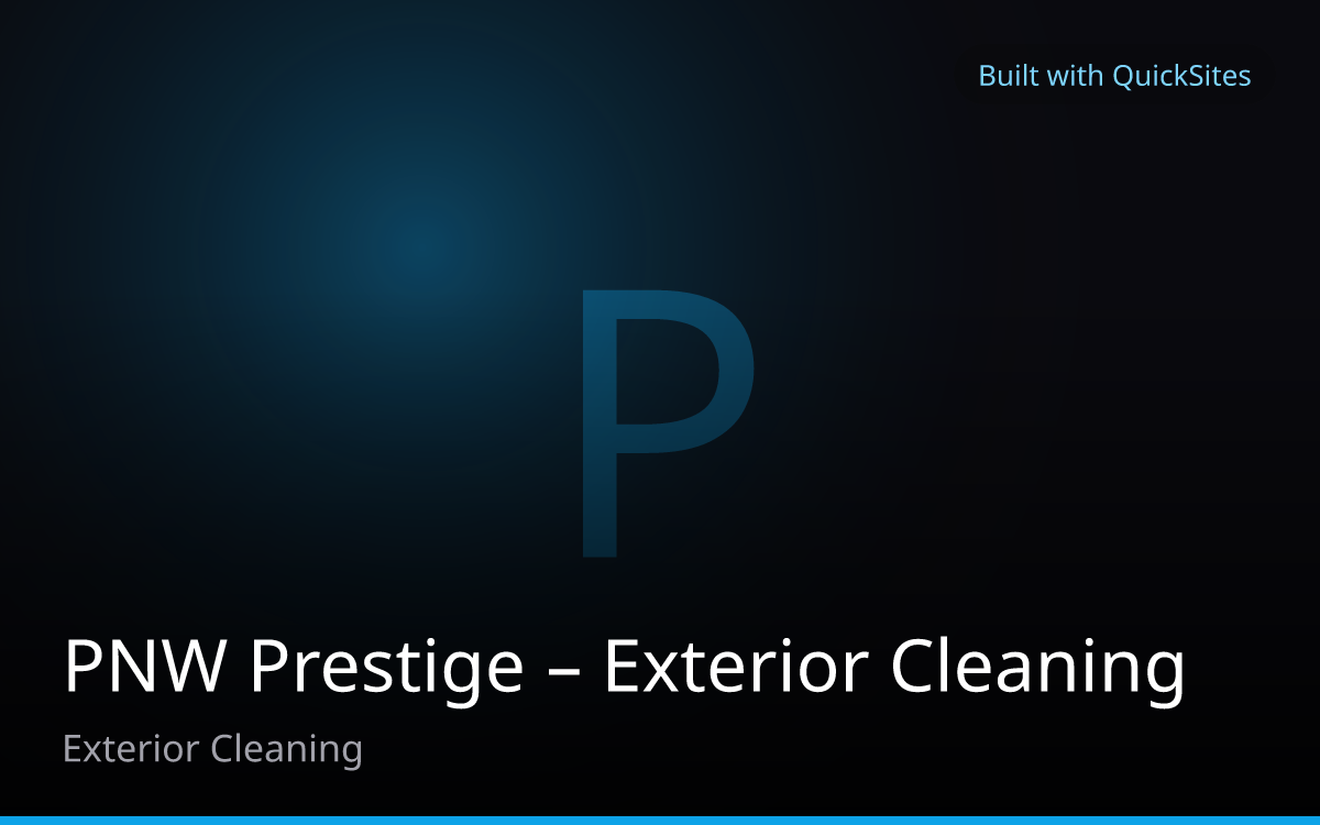 PNW Prestige – Exterior Cleaning — built with QuickSites