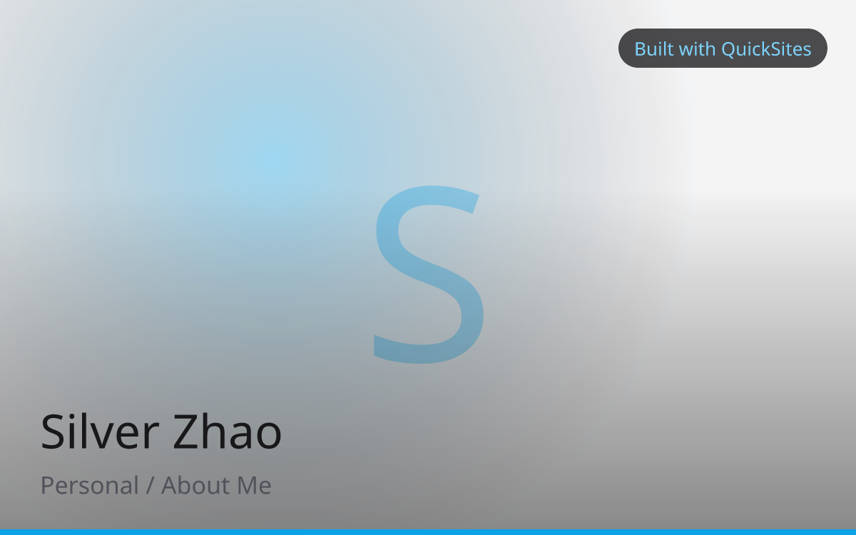 Silver Zhao — Personal / About Me site built with QuickSites