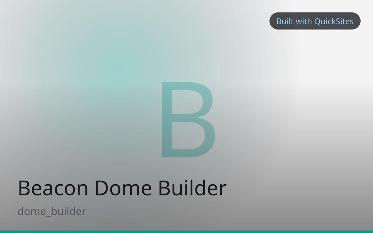 Beacon Dome Builder — built with QuickSites